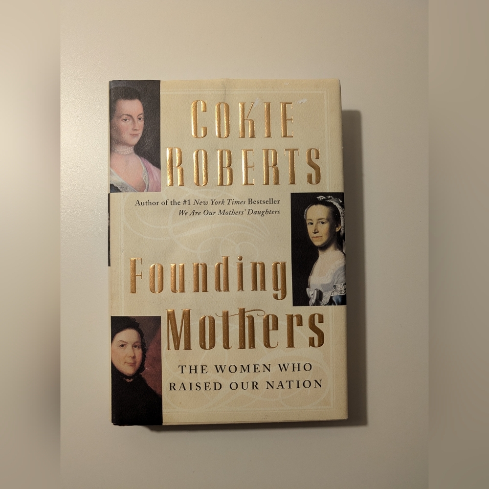 Founding Mothers: The Women Who Raised Our Nation by Cokie Roberts Hardcover